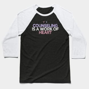 Colored He Counseling Is A Work Of He Baseball T-Shirt